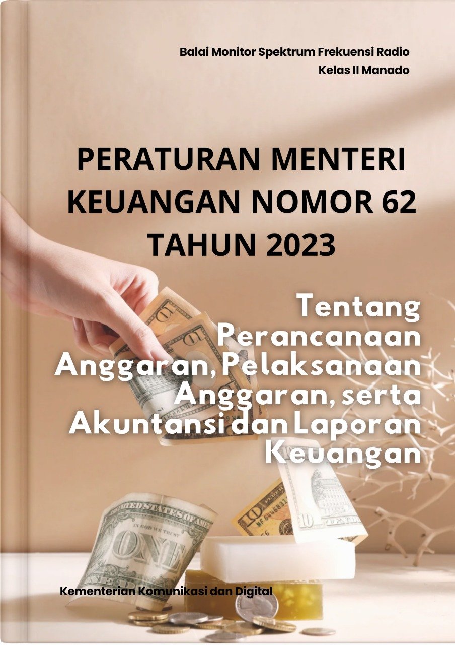 Peraturan Menteri Keuangan Nomor 62 Tahun 2023 tentang Perencanaan Anggaran, Pelaksanaan Anggaran, serta Akuntansi dan Pelaporan Keuangan